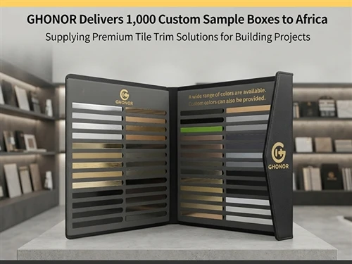 Custom Tile Trim Sample Boxes | 1,000-Unit Order For Africa | Ghonor
